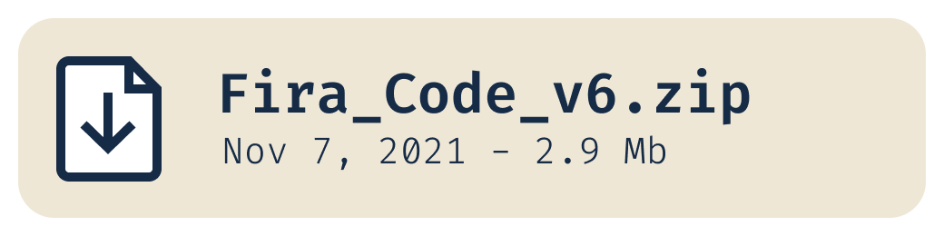 Fira_Code_v5.2.zip - June 12, 2020 - 2.3 MB